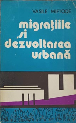 MIGRATIILE SI DEZVOLTAREA URBANA-VASILE MIFTODE-224539 foto
