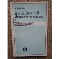 V. Mindra - Istoria literaturii dramatice romanesti, vol. I (semnata)