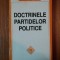 DOCTRINELE PARTIDELOR POLITICE,*PREZINTA SUBLINIERI CU EVIDENTIATORUL