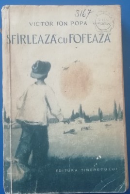 myh 410s - Victor Ion Popa - Sfirleaza cu fofeaza - ed 1956 foto