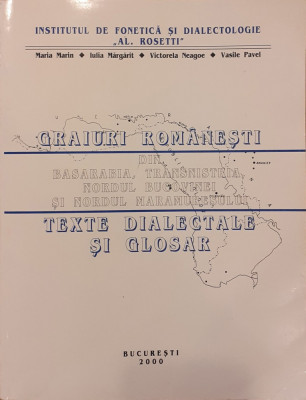 Graiuri romanesti din Basarabia, Transnistria, Nordul Bucovinei si Nordul Maramuresului Texte dialectale si glosar foto