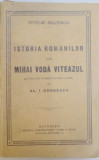 ISTORIA ROMANILOR SUB MIHAI VODA VITEAZUL de NICOLAE BALCESCU, ed interbelica T9