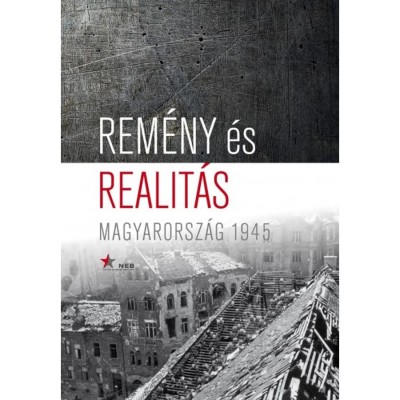Rem&amp;eacute;ny &amp;eacute;s realit&amp;aacute;s - Magyarorsz&amp;aacute;g - 1945 - Horv&amp;aacute;th Zsolt foto