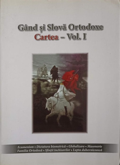 GAND SI SLOVA ORTODOXE. CARTEA - VOL.1-EDITIE COORDONATA DE SILVIU ARONET-244842