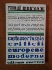 METAMORFOZELE CRITICII EUROPENE MODERNE-ROMUL MUNTEANU BUCURESTI 1975