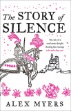 The Story of Silence | Alex Myers, Harpercollins Publishers