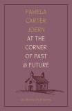 At the Corner of Past and Future: A Collection of Life Stories