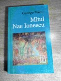 Mitul Nae Ionescu - de George Voicu (Editura Ars Docendi, 2000)