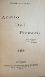 RARA ! ,,Addio Del Passato", CONST. NUTZESCU / TIPOGRAFIA,, JOCKEY-CLUB"ION C. VACARESCU,BUCURESTI 1915/CARTONATA,COTOR si COLTARI PIELE/136 pag.
