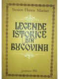 Simion Florea Marian - Legende istorice din Bucovina (editia 1981)