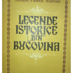 Simion Florea Marian - Legende istorice din Bucovina (editia 1981)