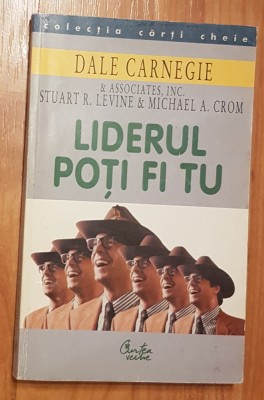 Liderul poti fi tu de Dale Carnegie &amp;amp; Associates foto