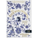 Az &iacute;zek k&ouml;lt&eacute;szete - Miss Eliza konyh&aacute;ja - Annabel Abbs