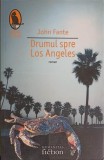 Drumul Spre Los Angeles - John Fante, Humanitas, 2007, Raftul Denisei, Roman, 220 Pagini