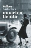 Moartea tacuta. Al doilea caz al comisarului Gereon Rath (#2 Babylon Berlin)/Volker Kutscher