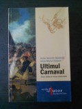 V. I. STOICHITA, A. M. CODERCH - ULTIMUL CARNAVAL, Humanitas