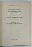 DOCTOR FAUSTUS de THOMAS MANN / CUM AM SCRIS DOCTOR FAUSTUS , ROMANUL UNUI ROMAN de THOMAS MANN , 1966