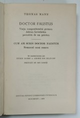DOCTOR FAUSTUS de THOMAS MANN / CUM AM SCRIS DOCTOR FAUSTUS , ROMANUL UNUI ROMAN de THOMAS MANN , 1966