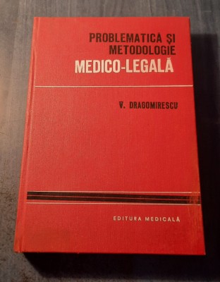 Problematica si metodologie Medico legala Virgil Dragomirescu foto