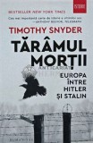 Taramul mortii. Europa intre Hitler si Stalin - 2022 - Timothy Snyder (AH34)
