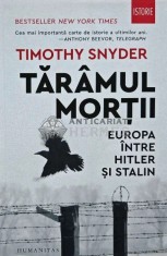 Taramul mortii. Europa intre Hitler si Stalin - 2022 - Timothy Snyder (AH34) foto