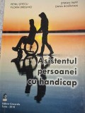 Asistentul persoanei cu handicap - legislatie si indrumari