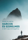 Harcos &eacute;s szerelmes - A f&eacute;rfi &uacute;tja &ouml;nmag&aacute;hoz - Anselm Gr&uuml;n