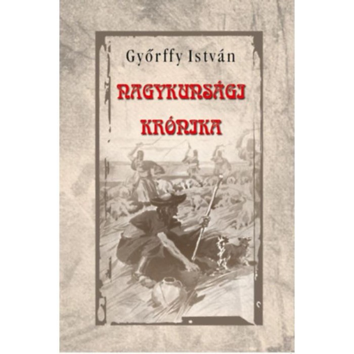 Nagykuns&aacute;gi kr&oacute;nika - Győrffy Istv&aacute;n