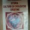 ISTORIA CULTURII SI CIVILIZATIEI CRESTINE de AURELIA BALAN-MIHAILOVICI , 2006
