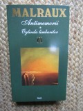 Andre Malraux - Antimemorii. Oglinda limburilor volumul 1