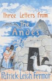 Three Letters from the Andes | Patrick Leigh Fermor