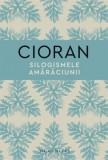 Silogismele amaraciunii - Emil Cioran - Filosofie - Carte
