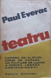 Teatru Paul Everac - Camera de Alaturi, Urme pe Zapada, Un Fluture pe Lampa, A Cincea Lebada, Constandinestii - Editura Eminescu 1984