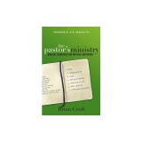The Pastor's Ministry: Biblical Priorities for Faithful Shepherds