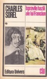 Carte Ispravile Hazlii ale lui Francion, Charles Sorel, Beletristica, Roman Amuzant, Aventuri Comice, 468 Pagini, Brosata, Romana