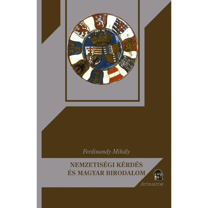 Nemzetis&eacute;gi k&eacute;rd&eacute;s &eacute;s magyar birodalom - Ferdinandy Mih&aacute;ly