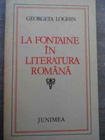 La Fontaine In Literatura Romana - Georgeta Loghin ,525019
