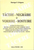 TACERE-NEGRAIRE SI VORBIRE-ROSTUIRE-GEORGE V. GRIGORE-355548