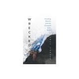 Wrecked: Unsettling Histories from the Graveyard of the Pacific