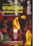 Biotransformari sub influenta psihicului ( Editia a II-a, adaugita si revizuita). BIOALCHIMIA UMANA - Cristian Muresanu