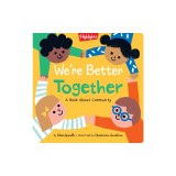 We're Better Together: A Book about Community