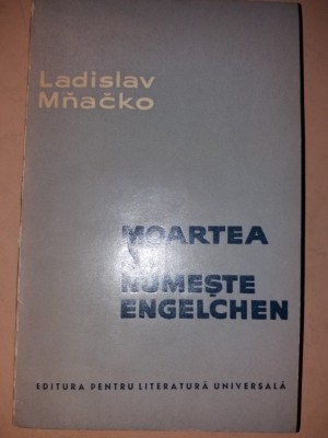LADISLAV MNACKO - MOARTEA SE NUMESTE ENGELCHEN foto