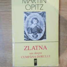 ZLATNA SAU DESPRE CUMPANA DORULUI de MARTIN OPITZ , 1993