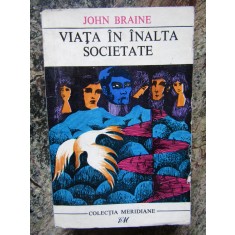 John Braine - Viata in inalta societate