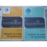 SELECTOARE DE CANALE FIF TRANZISTORIZATE VOL.1-2-MIHAI BASOIU-255465