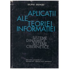 Silviu Guiasu - Aplicatii ale teoriei informatiei - sisteme dinamice