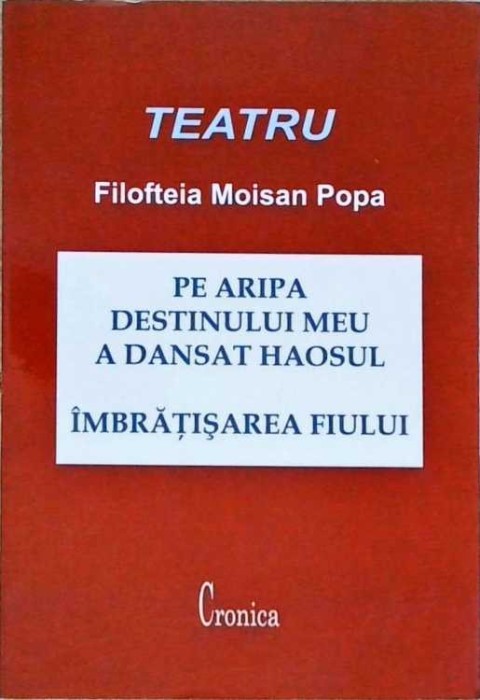 PE ARIPA DESTINULUI MEU A DANSAT HAOSUL. IMBRATISAREA FIULUI-FILOFTEIA MOISAN POPA-258935