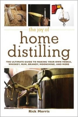 The Joy of Home Distilling: The Ultimate Guide to Making Your Own Vodka, Whiskey, Rum, Brandy, Moonshine, and More foto