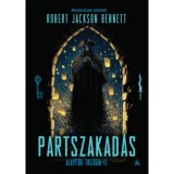 Partszakad&aacute;s - Alap&iacute;t&oacute;k-tril&oacute;gia 2. - Robert Jackson Bennett