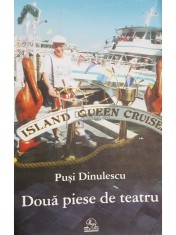 Pusi Dinulescu - Doua piese de teatru (semnata) (Editia: 2002) foto